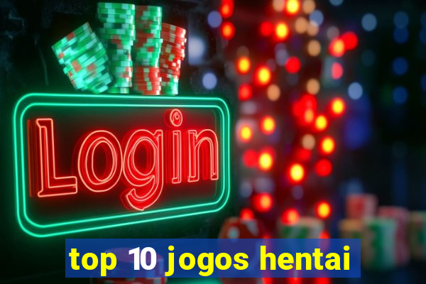 top 10 jogos hentai